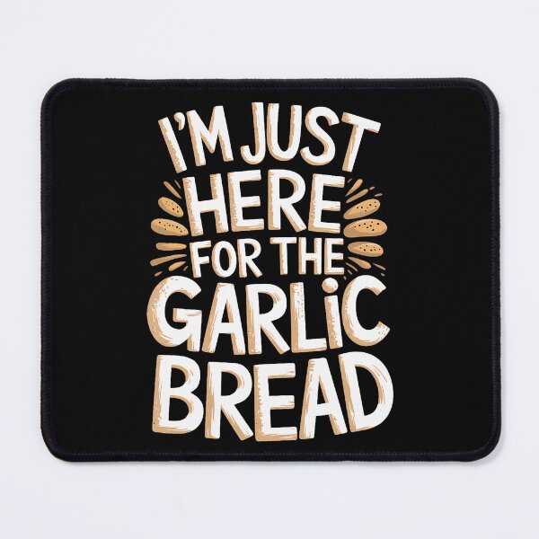 Item preview, I'M Just Here For The Garlic Bread designed and sold by egginsaqbuss.