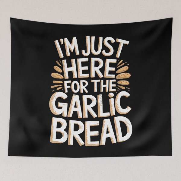 Item preview, I'M Just Here For The Garlic Bread designed and sold by egginsaqbuss.