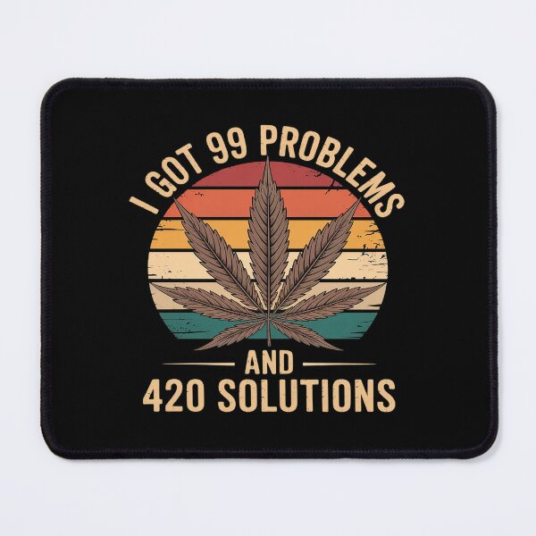 Item preview, I Got 99 Problems And 420 Solutions designed and sold by skanderio.