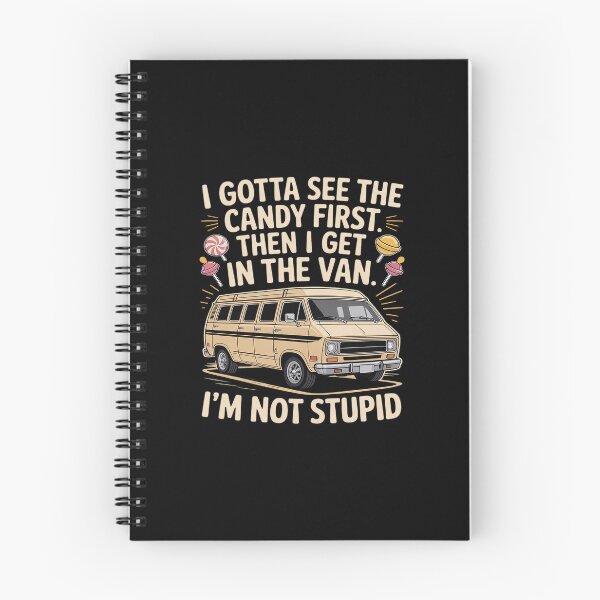 Item preview, I Gotta See the Candy First I'm Not Stupid Creepy Van Funny designed and sold by skanderio.