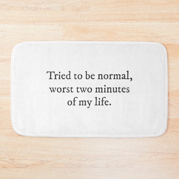 Item preview, Tried to be normal, worst two minutes of my life. - Introvert Underdog Quirky Witty Funny Cool Minimalist Typography designed and sold by GraTEEtude.