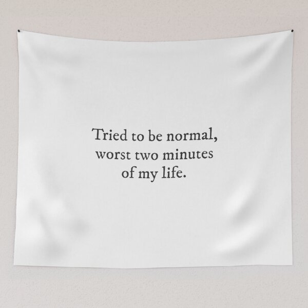 Item preview, Tried to be normal, worst two minutes of my life. - Introvert Underdog Quirky Witty Funny Cool Minimalist Typography designed and sold by GraTEEtude.