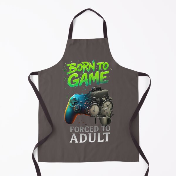 Item preview, Born to Game Forced to Adult Funny Gaming Adult Gamer  designed and sold by ArleneRowe.