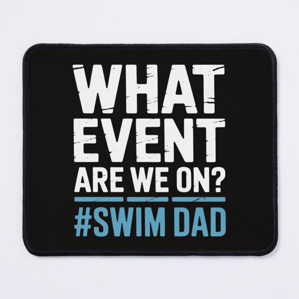 Item preview, What Event Are We On Swim Dad Swimmer Father Swimming designed and sold by HudsonErik.