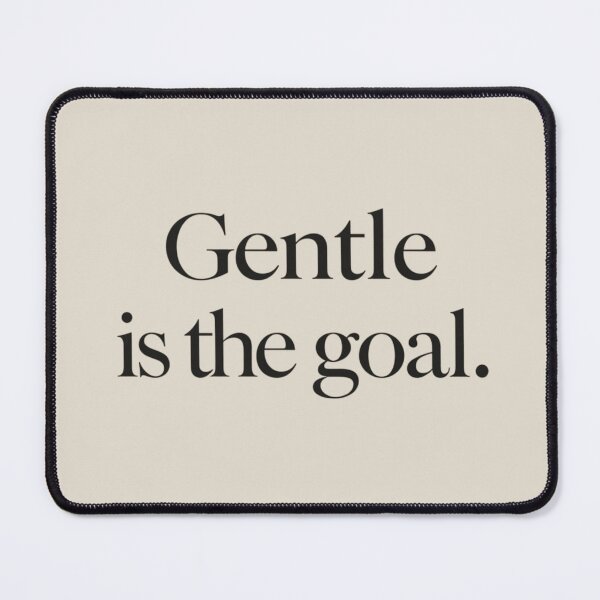 Item preview, Gentle Is the Goal – Minimal Cozy Quote Design designed and sold by Irene Catchmind.
