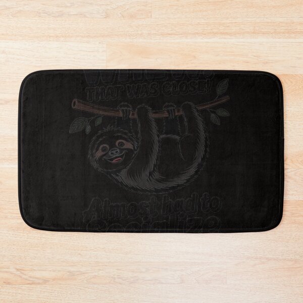 Item preview, Whew! That Was Close Almost Had To Socialize designed and sold by HudsonErik.