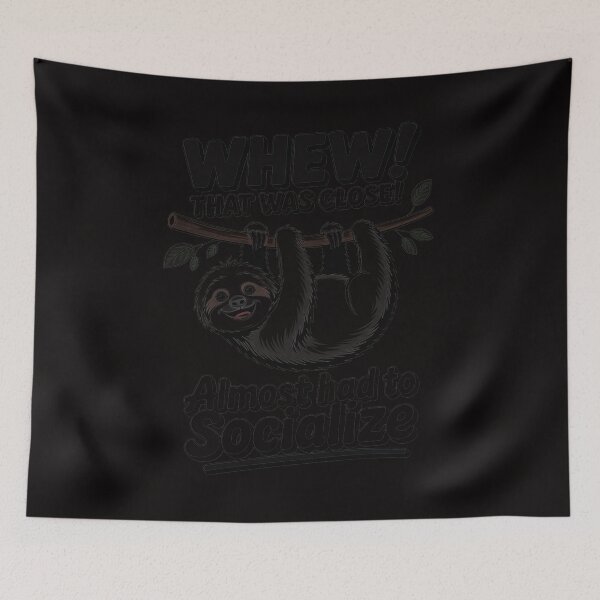 Item preview, Whew! That Was Close Almost Had To Socialize designed and sold by HudsonErik.