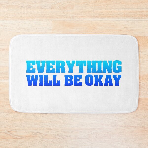 Item preview, Everything Will Be Okay, Blue Bold designed and sold by Memes N Lore .