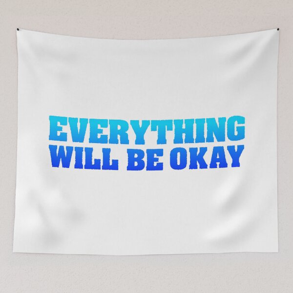 Item preview, Everything Will Be Okay, Blue Bold designed and sold by Memes N Lore .