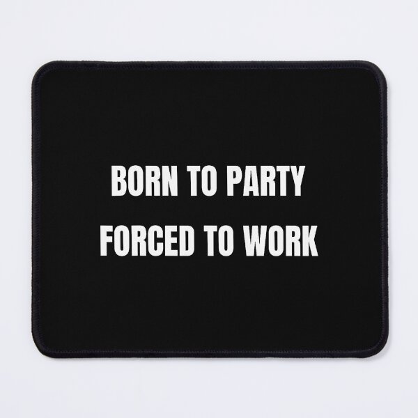 Item preview, Born To Party Forced To Work Nap Napping designed and sold by jayeshainch.