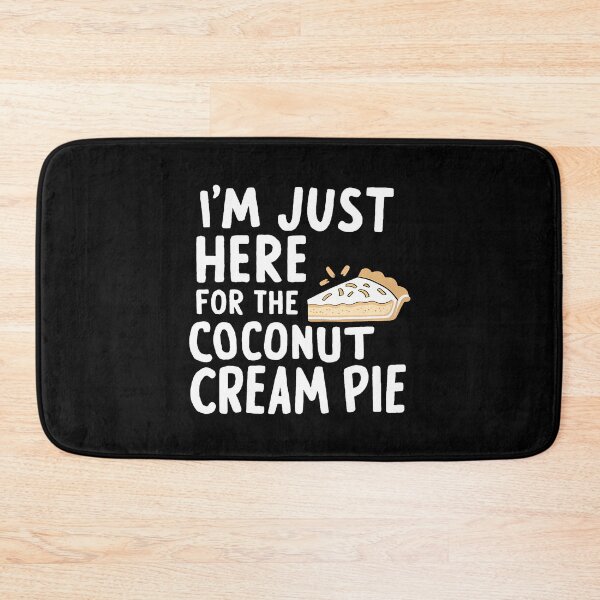 Item preview, I'M Just Here For The Coconut Cream Pie Meme designed and sold by jayeshainch.