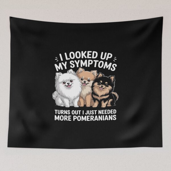 Item preview, I Looked Up My Symptoms I Just Needed More Pomeranians designed and sold by imsamaharem.