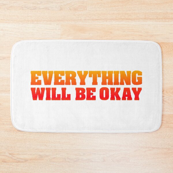 Item preview, Everything Will Be Okay, Hot Orange Bold designed and sold by Memes N Lore .