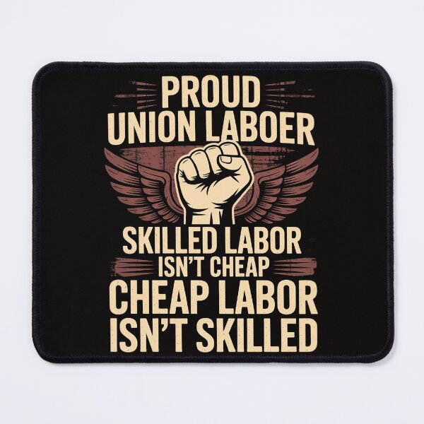 Item preview, Union Laborer Proud Skilled Labor Isn't Cheap designed and sold by DarioRosales.