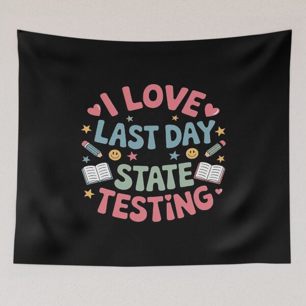 Item preview, I Love The Last Day Of State Testing Funny Teachers Student designed and sold by countntenov.