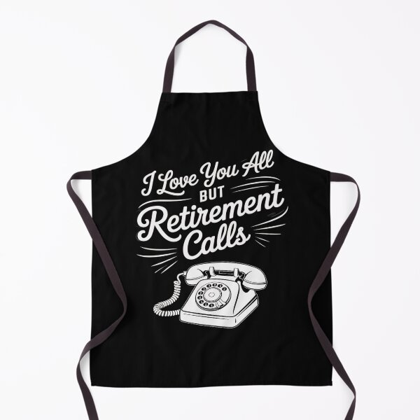 Item preview, I Love You All but Retirement Calls Funny designed and sold by countntenov.