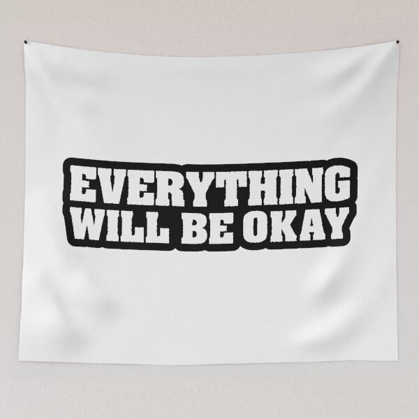 Item preview, Everything Will Be Okay, Outline Bold designed and sold by Memes N Lore .