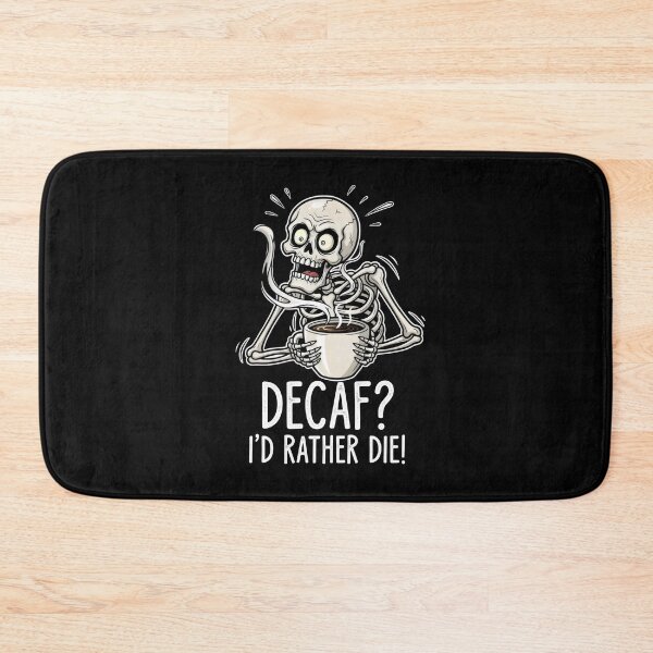 Item preview, "Decaf? I’d Rather Die" Skeleton Coffee Lover Illustration Art – Caffeine Addict Design designed and sold by Luminari Creations.