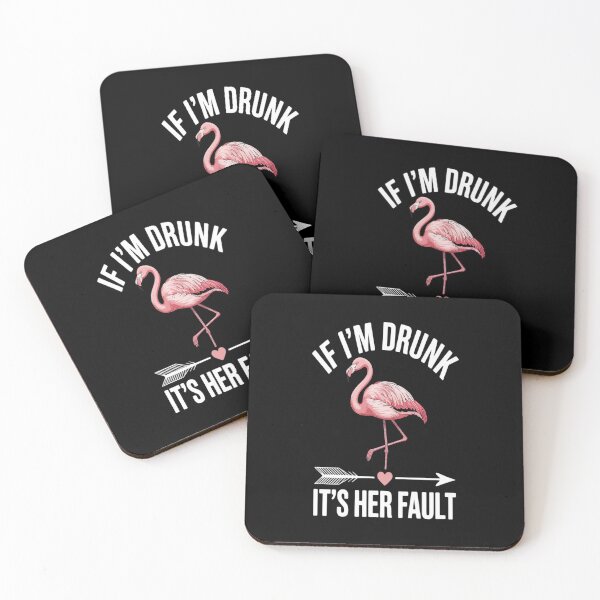 Item preview, If I'm Drunk It's Her Fault Flamingo Lovers designed and sold by Slwankol.