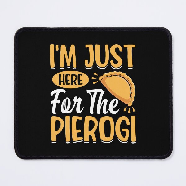 Item preview, I'M Just Here For The Pierogi - Polska Polish Dumpling Lover designed and sold by kowaldtlbung.