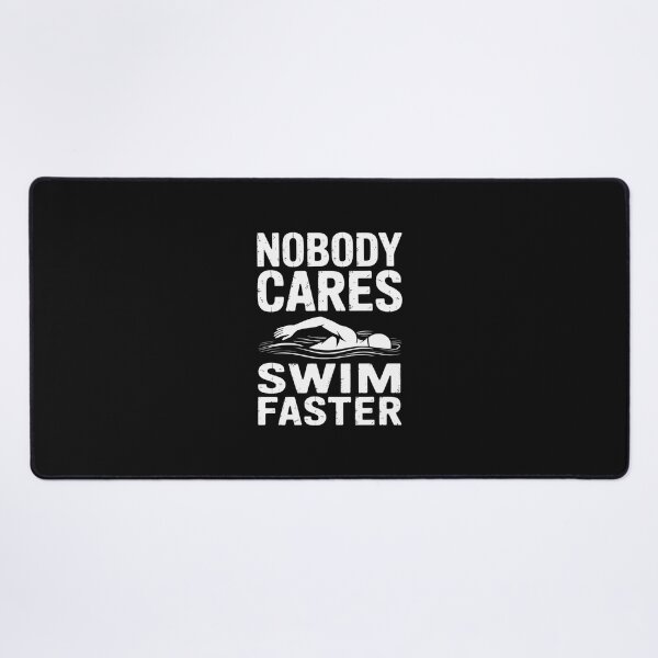 Item preview, Swimming Coach Nobody Cares Swim Faster Swimming designed and sold by nicomitchell.