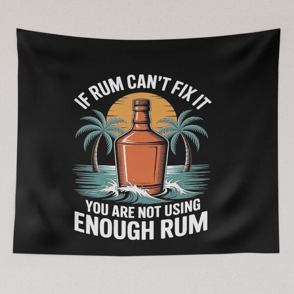 Item preview, If Rum Can't Fix It You Are Not Using Enough Rum designed and sold by genkihikki.