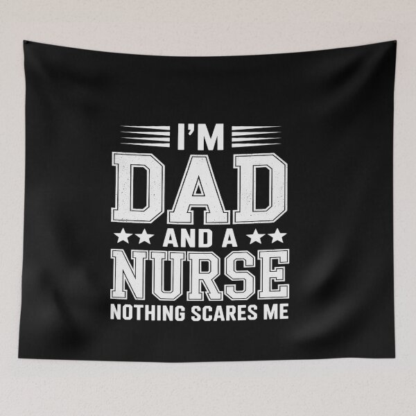 Item preview, I'm A Dad And A Nurse Nothing Scares Me Father's Day designed and sold by genkihikki.