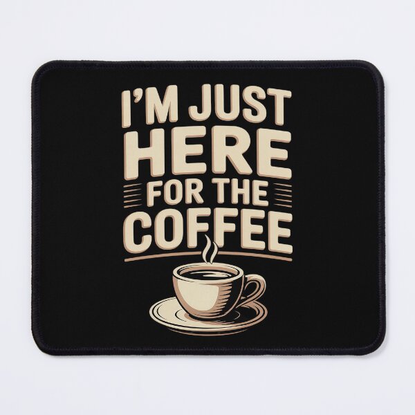 Item preview, I'm Just Here For The Coffee Bold Funny Coffee Lover designed and sold by genkihikki.