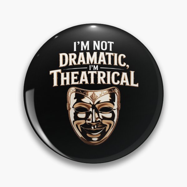 Item preview, I'm Not Dramatic, I'm Theatrical designed and sold by genkihikki.