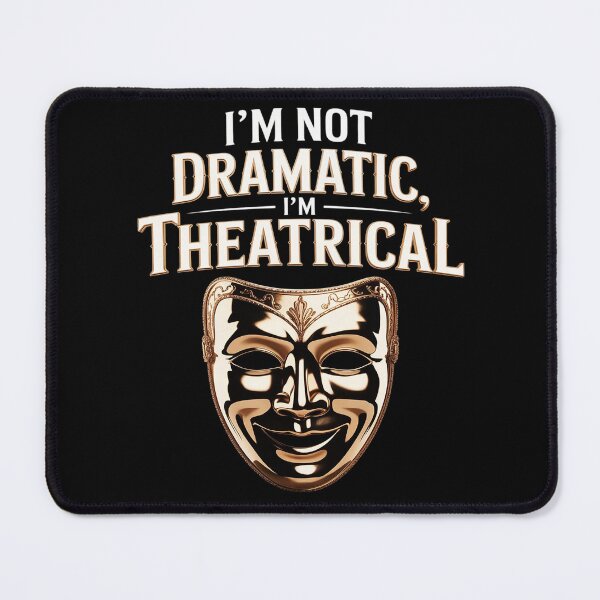 Item preview, I'm Not Dramatic, I'm Theatrical designed and sold by genkihikki.