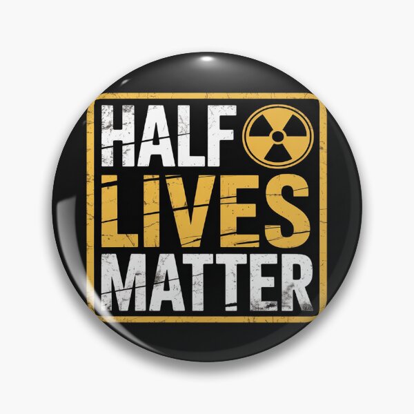 Item preview, Half Lives Matter Radioactive Saying Physics Radioactivity designed and sold by Rackaam.