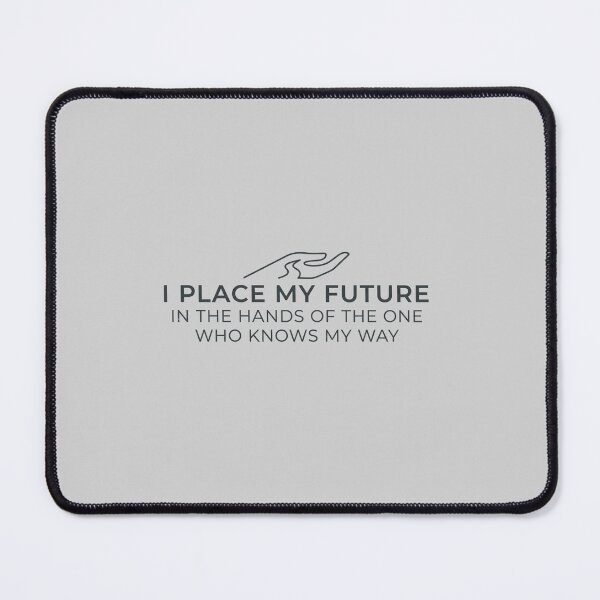 Item preview, Place My Future in the Hands of the One Who Knows My Way Christian Faith Trust Design designed and sold by Gahyl7.