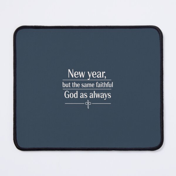 Item preview, New Year but the Same Faithful God as Always Christian Inspirational Faith Quote Design designed and sold by Gahyl7.