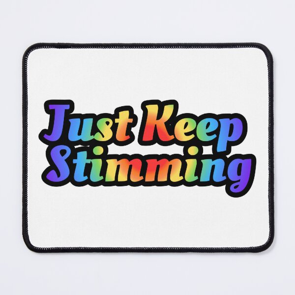 Item preview, Just Keep Stimming designed and sold by mmrees.