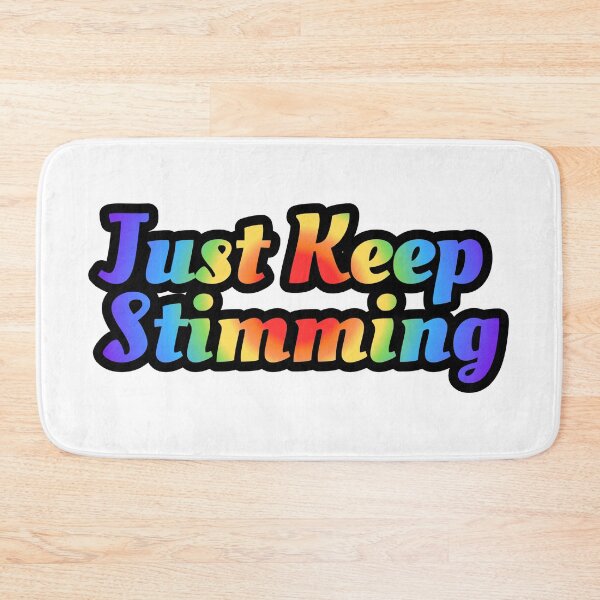 Item preview, Just Keep Stimming designed and sold by mmrees.