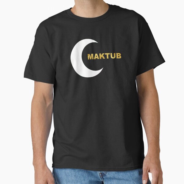Maktub T-Shirts for Sale | Redbubble
