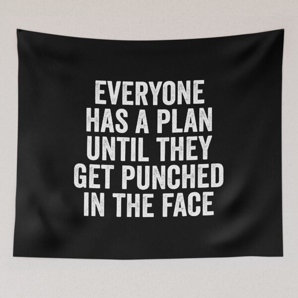 Item preview, Everyone Has A Plan Until They Get Punched In The Face designed and sold by manueldila.