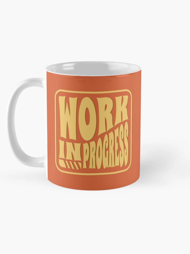 Thumbnail 5 of 6, Coffee Mug, Work In Progress - Motivational Quote designed and sold by JavaGraph.