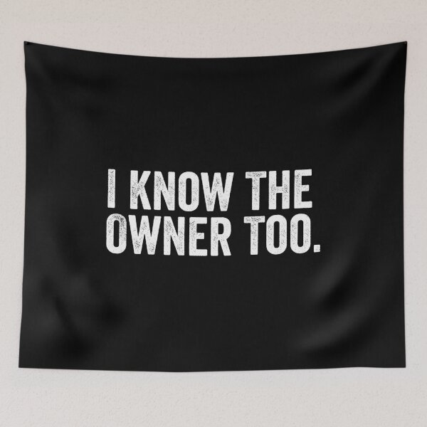 Item preview, I Know The Owner Too designed and sold by manueldila.
