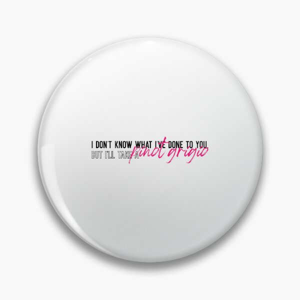 Item preview, I'll Take A Pinot Grigio - Vanderpump Rules  designed and sold by nameyourred.