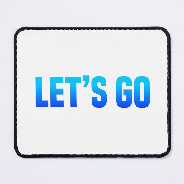 Item preview, Let’s Go, Blue Gradient Bold designed and sold by Memes N Lore .