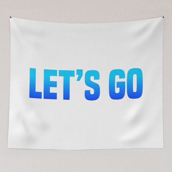 Item preview, Let’s Go, Blue Gradient Bold designed and sold by Memes N Lore .