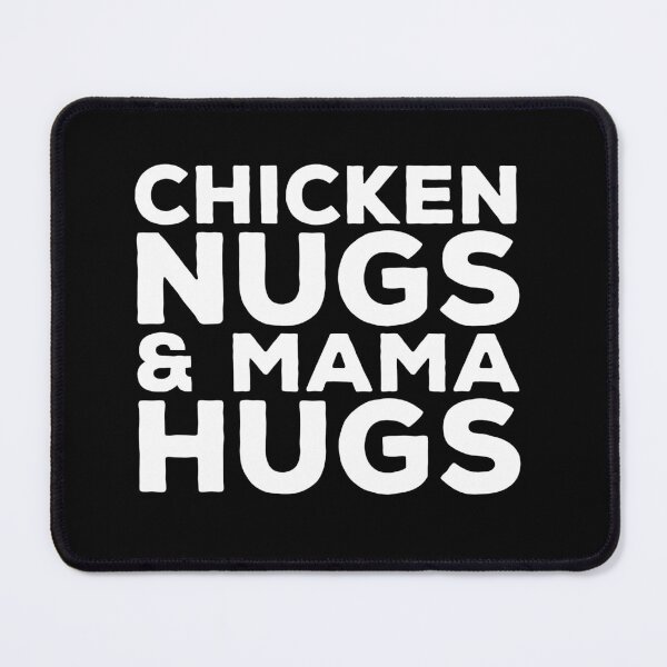 Item preview, Chicken Nugs Mama Hugs - Funny Chicken Nugget Lover designed and sold by zenicafariana.