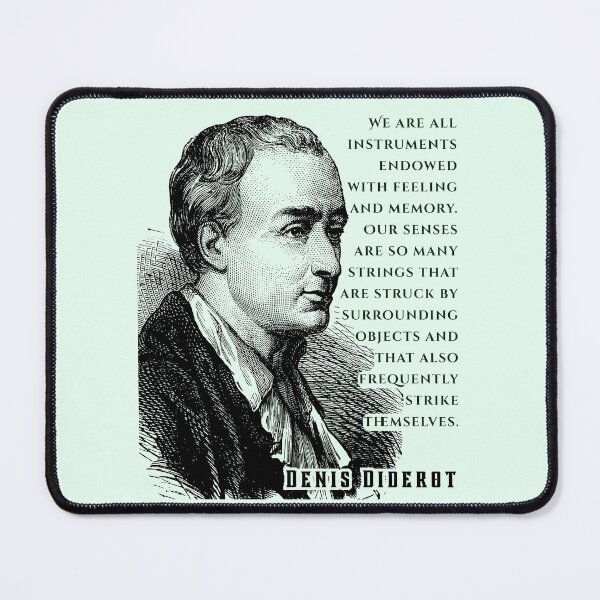Item preview, Denis Diderot: We are all instruments endowed with feeling and memory. Our senses are so many strings that are struck by surrounding objects... designed and sold by artbleed.