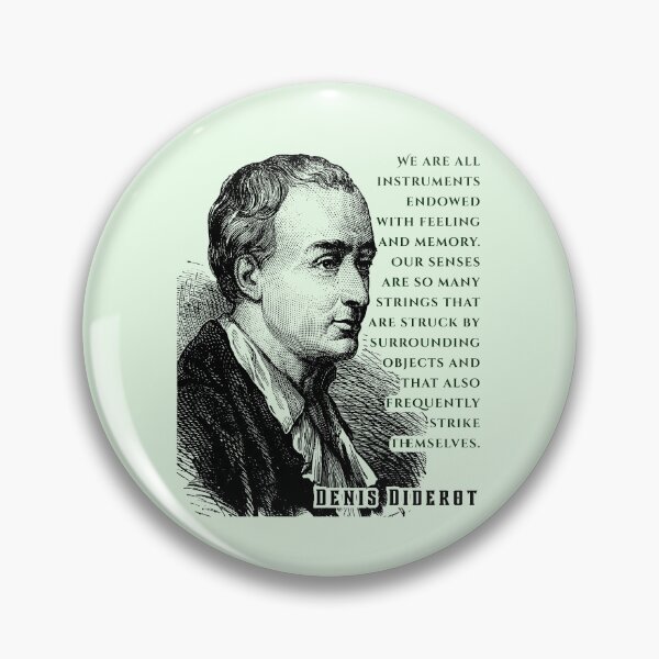 Item preview, Denis Diderot: We are all instruments endowed with feeling and memory. Our senses are so many strings that are struck by surrounding objects... designed and sold by artbleed.