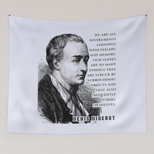 Item preview, Denis Diderot: We are all instruments endowed with feeling and memory. Our senses are so many strings that are struck by surrounding objects... designed and sold by artbleed.