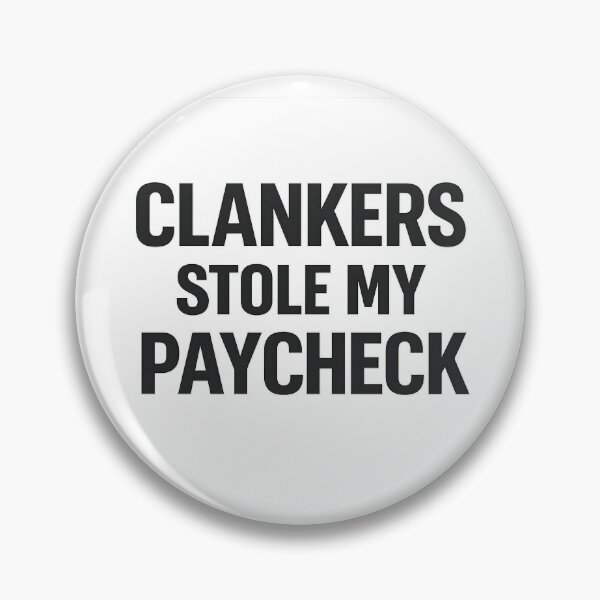 Item preview, Clankers Stole My Paycheck designed and sold by Bottron9000.