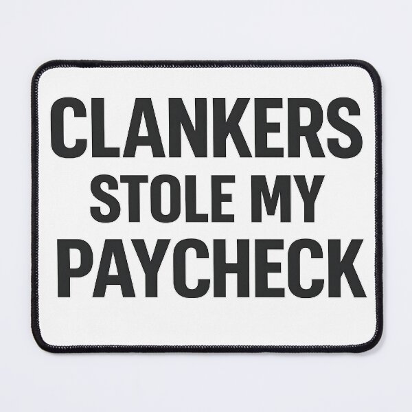 Item preview, Clankers Stole My Paycheck designed and sold by Bottron9000.