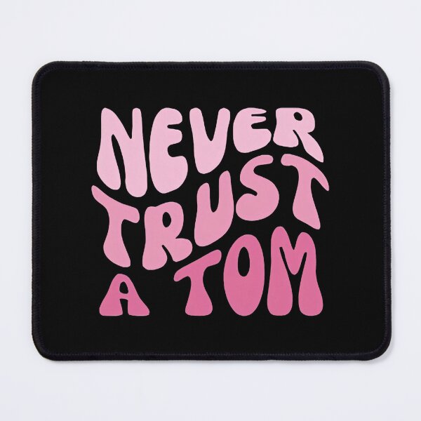 Item preview, Never Trust A Tom Team Ariana Vanderpump Rules  designed and sold by nameyourred.