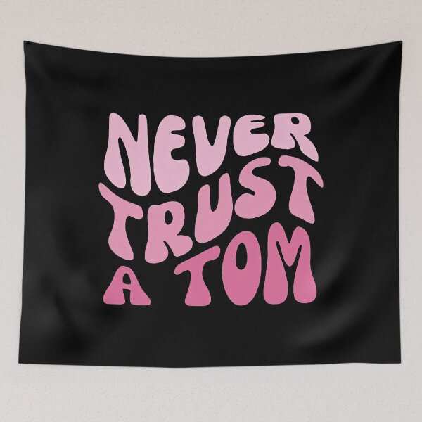 Item preview, Never Trust A Tom Team Ariana Vanderpump Rules  designed and sold by nameyourred.